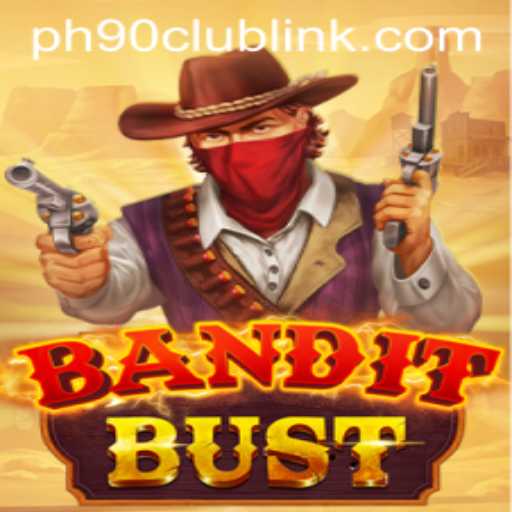 Unveiling BanditBust: The Thrilling New Game with PH90CLUB Features